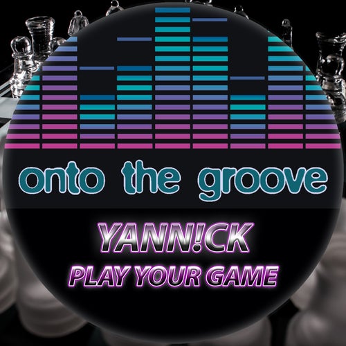 YANN!CK - Play Your Game [OTG161]